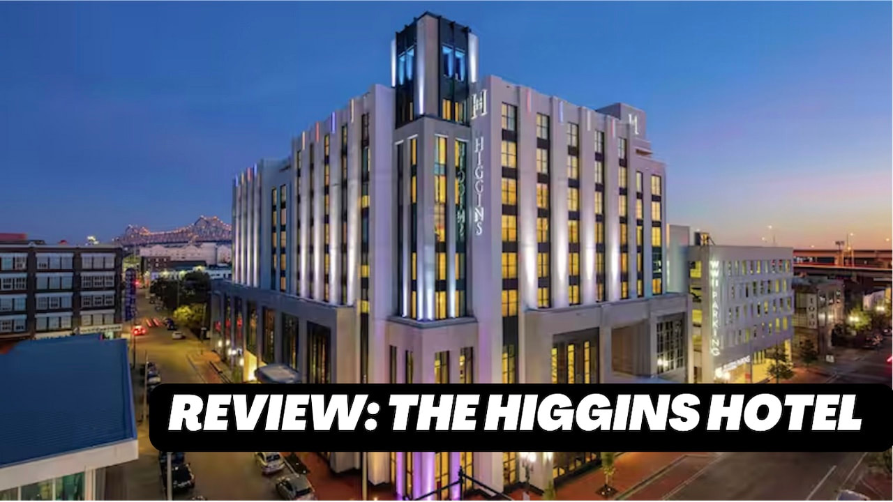 review higgins hotel new orleans